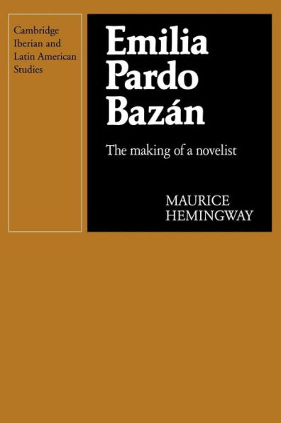 Emilia Pardo Bazán: The Making of a Novelist