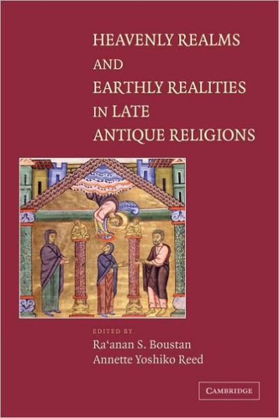 Heavenly Realms and Earthly Realities in Late Antique Religions