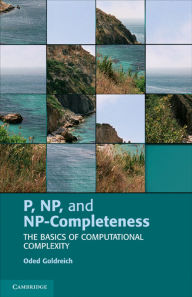 Title: P, NP, and NP-Completeness: The Basics of Computational Complexity, Author: Oded Goldreich