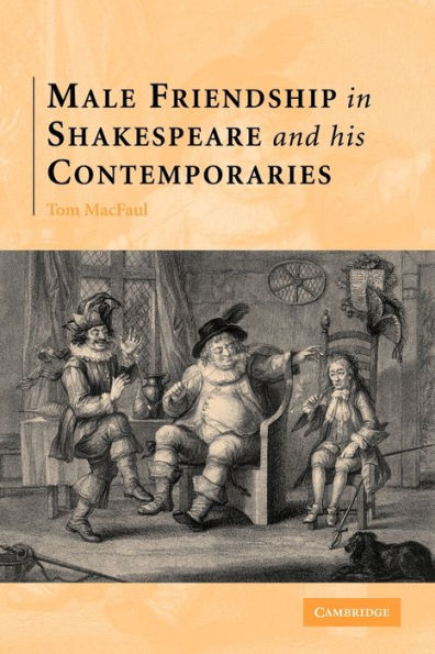 Male Friendship Shakespeare and his Contemporaries