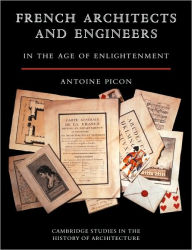 Title: French Architects and Engineers in the Age of Enlightenment, Author: Antoine Picon