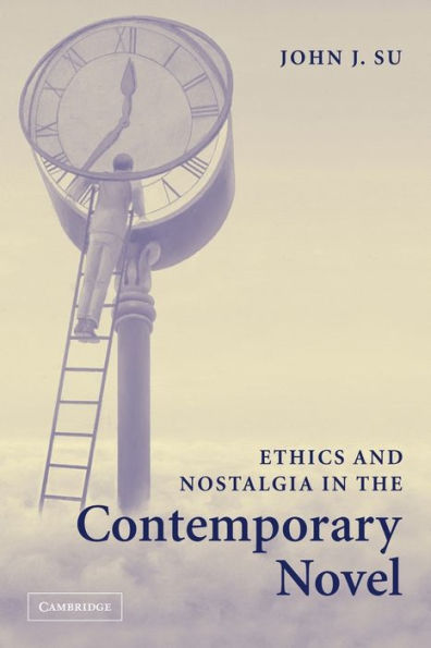 Ethics and Nostalgia the Contemporary Novel