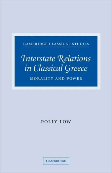 Interstate Relations in Classical Greece: Morality and Power