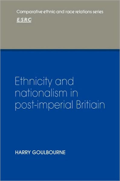 Ethnicity and Nationalism in Post-Imperial Britain