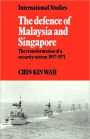 The Defence of Malaysia and Singapore: The Transformation of a Security System 1957-1971