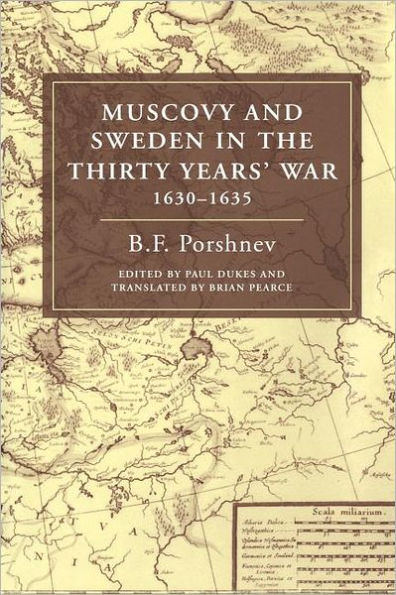 Muscovy and Sweden the Thirty Years' War 1630-1635