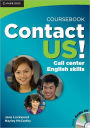 Contact Us! Coursebook with Audio CD: Call Center English Skills