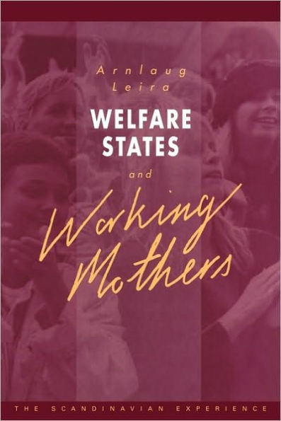 Welfare States and Working Mothers: The Scandinavian Experience