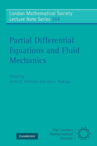 Title: Partial Differential Equations and Fluid Mechanics / Edition 1, Author: James C. Robinson