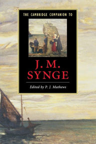 Title: The Cambridge Companion to J. M. Synge, Author: P. J. Mathews