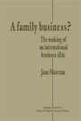 A Family Business?: The Making of an International Business Elite