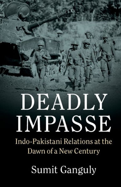 Deadly Impasse: Indo-Pakistani Relations at the Dawn of a New Century