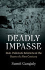 Deadly Impasse: Indo-Pakistani Relations at the Dawn of a New Century