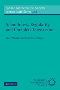 Title: Smoothness, Regularity and Complete Intersection, Author: Javier Majadas