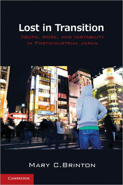 Lost Transition: Youth, Work, and Instability Postindustrial Japan