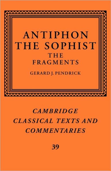 Antiphon the Sophist: The Fragments