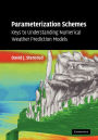 Parameterization Schemes: Keys to Understanding Numerical Weather Prediction Models