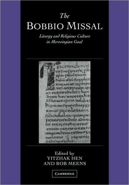 The Bobbio Missal: Liturgy and Religious Culture in Merovingian Gaul