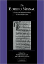 The Bobbio Missal: Liturgy and Religious Culture in Merovingian Gaul