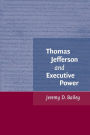 Thomas Jefferson and Executive Power