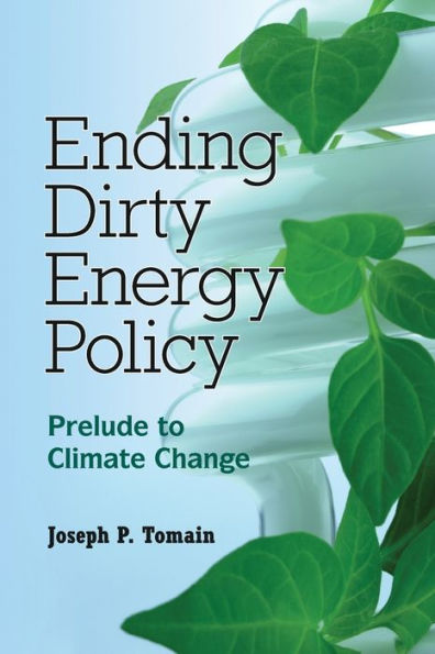 Ending Dirty Energy Policy: Prelude to Climate Change