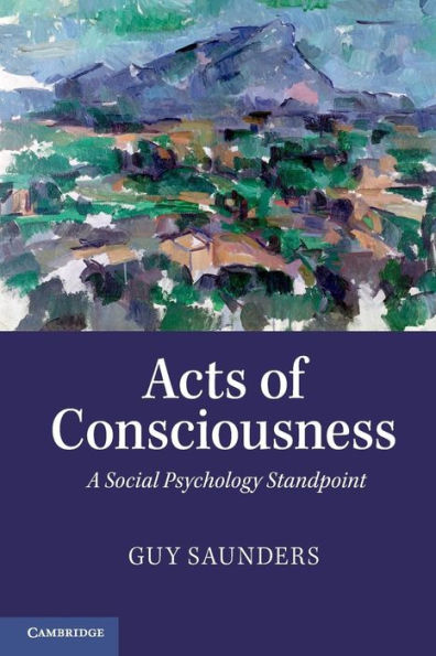 Acts of Consciousness: A Social Psychology Standpoint