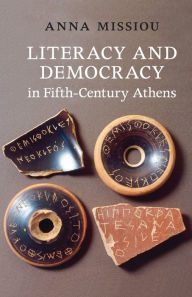 Title: Literacy and Democracy in Fifth-Century Athens, Author: Anna Missiou