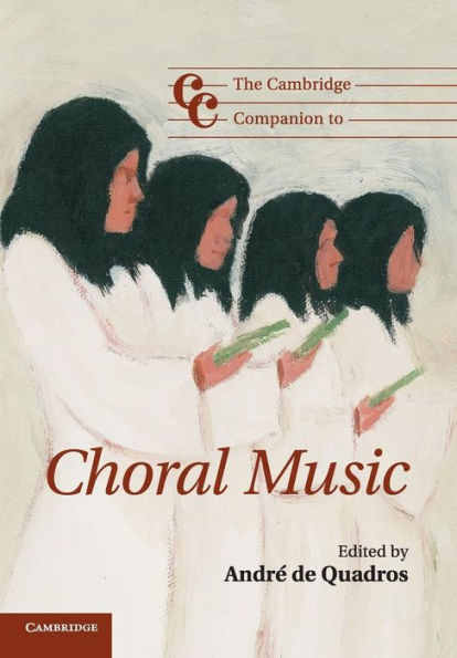 The Cambridge Companion to Choral Music / Edition 1