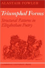 Triumphal Forms: Structural Patterns in Elizabethan Poetry