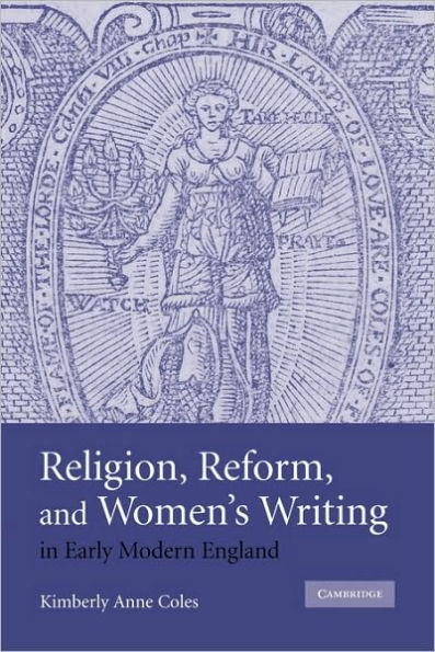 Religion, Reform, and Women's Writing Early Modern England