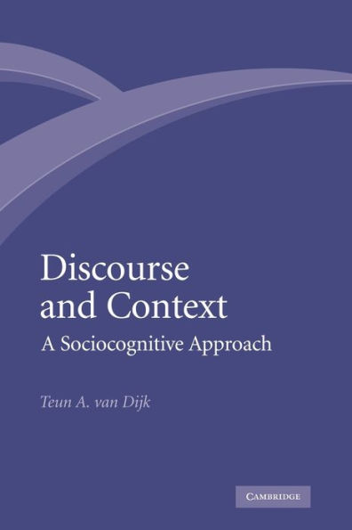 Discourse and Context: A Sociocognitive Approach