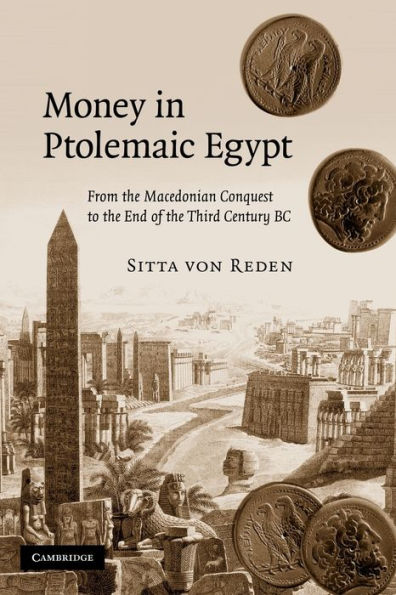 Money in Ptolemaic Egypt: From the Macedonian Conquest to the End of the Third Century BC