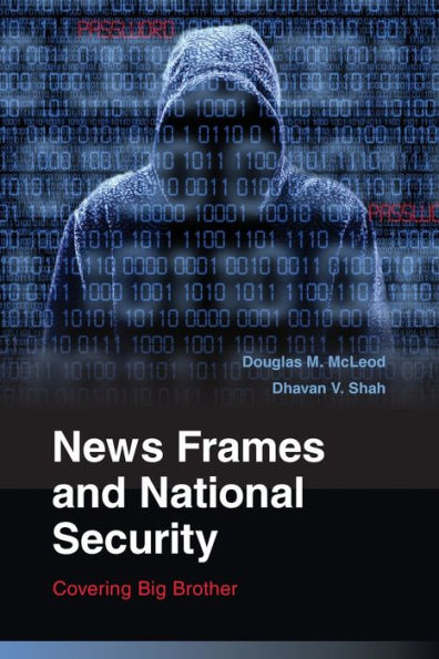 News Frames and National Security: Covering Big Brother