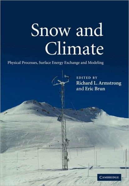 Snow and Climate: Physical Processes, Surface Energy Exchange and Modeling