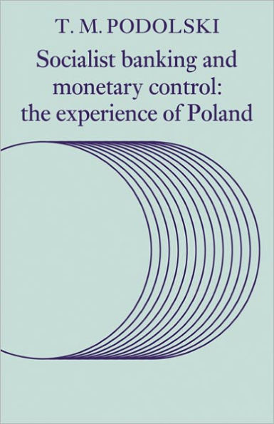 Socialist Banking and Monetary Control: The Experience of Poland