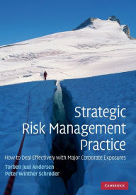 Title: Strategic Risk Management Practice: How to Deal Effectively with Major Corporate Exposures, Author: Torben Juul Andersen