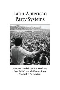 Title: Latin American Party Systems, Author: Herbert Kitschelt