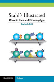 Title: Stahl's Illustrated Chronic Pain and Fibromyalgia, Author: Stephen M. Stahl