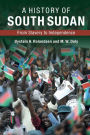 A History of South Sudan: From Slavery to Independence