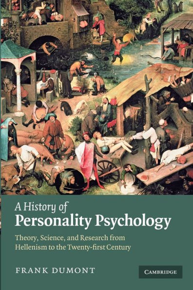 A History of Personality Psychology: Theory, Science, and Research from Hellenism to the Twenty-First Century