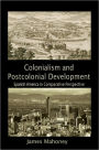 Colonialism and Postcolonial Development: Spanish America in Comparative Perspective