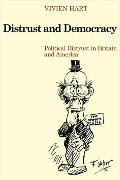 Distrust and Democracy: Political Distrust in Britain and America