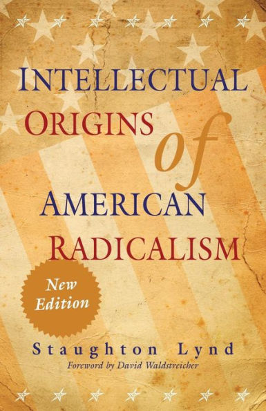 Intellectual Origins of American Radicalism / Edition 2