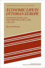 Economic Life in Ottoman Europe: Taxation, trade and the struggle for land, 1600-1800