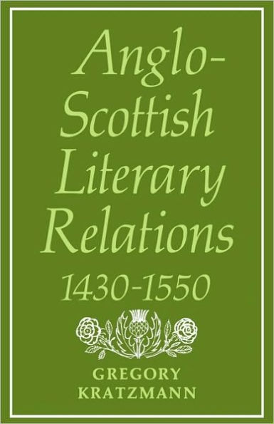 Anglo-Scottish Literary Relations 1430-1550