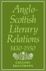 Anglo-Scottish Literary Relations 1430-1550