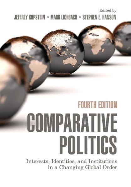 Comparative Politics: Interests, Identities, and Institutions in a Changing Global Order / Edition 4