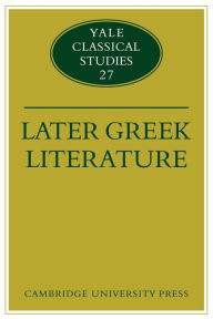 Title: Later Greek Literature, Author: John J. Winkler