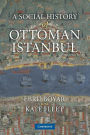 A Social History of Ottoman Istanbul