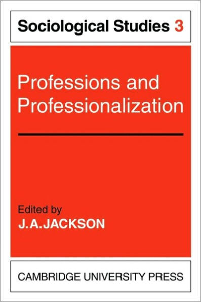 Professions and Professionalization: Volume 3, Sociological Studies